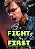 Watch Fight for First: Excel Esports Freemovieswatch