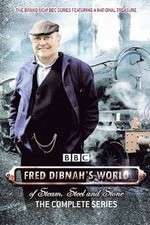Watch Fred Dibnah's World of Steam, Steel and Stone Freemovieswatch