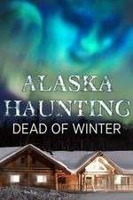 Watch Alaska Haunting: Dead of Winter Freemovieswatch