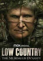 Watch Low Country: The Murdaugh Dynasty Freemovieswatch