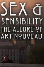 Watch Sex and Sensibility The Allure of Art Nouveau Freemovieswatch