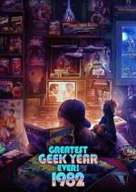 Watch Greatest Geek Year Ever: 1982 Freemovieswatch