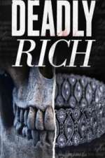 Watch Deadly Rich Freemovieswatch