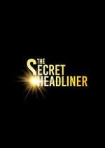 Watch The Secret Headliner Freemovieswatch