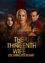 Watch The 13th Wife: Escaping Polygamy Freemovieswatch