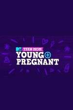 Watch Teen Mom: Young + Pregnant Freemovieswatch