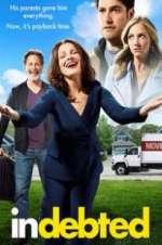 Watch Indebted Freemovieswatch