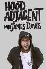 Watch Hood Adjacent with James Davis Freemovieswatch