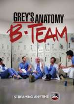 Watch Grey's Anatomy: B-Team Freemovieswatch