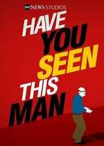 Watch Have You Seen This Man? Freemovieswatch