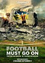 Watch Football Must Go On Freemovieswatch