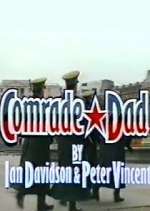 Watch Comrade Dad Freemovieswatch
