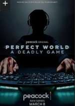 Watch Perfect World: A Deadly Game Freemovieswatch