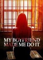 Watch My Boyfriend Made Me Do It Freemovieswatch