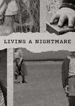 Watch Living a Nightmare Freemovieswatch