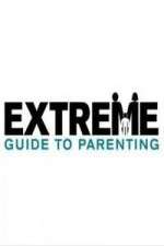 Watch Extreme Guide to Parenting Freemovieswatch