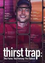 Watch Thirst Trap: The Fame. The Fantasy. The Fallout. Freemovieswatch