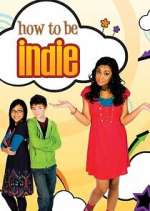 Watch How to Be Indie Freemovieswatch