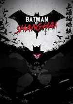 Watch Batman of Shanghai Freemovieswatch
