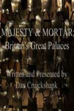 Watch Majesty and Mortar - Britains Great Palaces Freemovieswatch