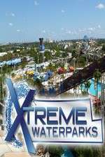 Watch Xtreme Waterparks Freemovieswatch