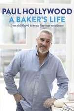 Watch Paul Hollywood: A Baker's Life Freemovieswatch