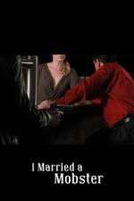 Watch I Married a Mobster Freemovieswatch