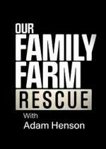 Watch Our Family Farm Rescue with Adam Henson Freemovieswatch