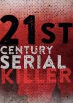 Watch 21st Century Serial Killer Freemovieswatch