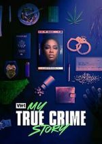 Watch Vh1's My True Crime Story Freemovieswatch