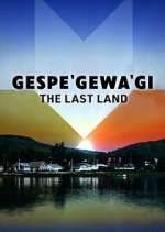 Watch Gespe'gewa'gi: The Last Land Freemovieswatch
