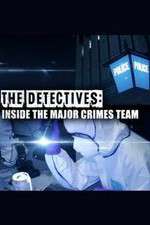 Watch The Detectives: Inside the Major Crimes Team Freemovieswatch