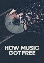 Watch How Music Got Free Freemovieswatch