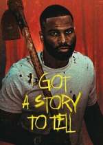 Watch I Got a Story to Tell Freemovieswatch