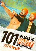 Watch 101 Places to Party Before You Die Freemovieswatch