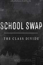 Watch School Swap The Class Divide Freemovieswatch
