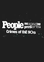 Watch People Magazine Presents: Crimes of the '90s Freemovieswatch