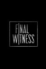 Watch Final Witness Freemovieswatch