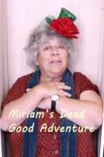 Watch Miriam\'s Dead Good Adventure Freemovieswatch