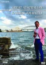 Watch Great Australian Railway Journeys Freemovieswatch