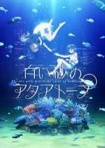 Watch Aquatope of White Sand Freemovieswatch