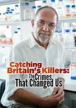 Watch Catching Britain's Killers: The Crimes That Changed Us Freemovieswatch