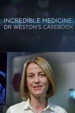 Watch Incredible Medicine: Dr Weston's Casebook Freemovieswatch