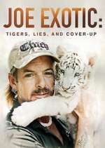 Watch Joe Exotic: Tigers, Lies and Cover-Up Freemovieswatch