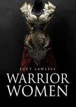 Watch Warrior Women with Lucy Lawless Freemovieswatch