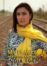Watch My Family, Partition and Me: India 1947 Freemovieswatch