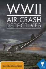 Watch WWII Air Crash Detectives Freemovieswatch