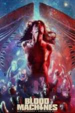 Watch Blood Machines Freemovieswatch