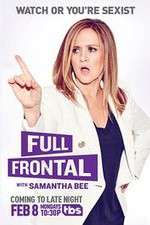 Watch Full Frontal with Samantha Bee Freemovieswatch