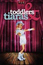 Watch Toddlers and Tiaras Freemovieswatch